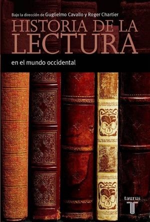 HISTORIA DE LA LECTURA EN EL MUNDO OCCIDENTAL | 9788430604319 | CAVALLO, GUGLIELMO ET AL. (DIR.) | Galatea Llibres | Llibreria online de Reus, Tarragona | Comprar llibres en català i castellà online