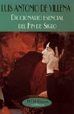 DICCIONARIO ESENCIAL DEL FIN DE SIGLO | 9788477023531 | DE VILLENA, LUIS ANTONIO | Galatea Llibres | Librería online de Reus, Tarragona | Comprar libros en catalán y castellano online