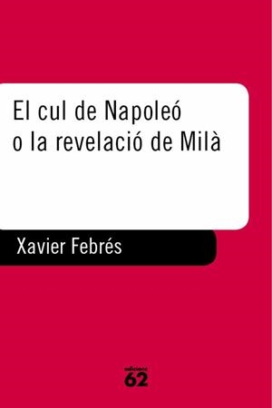 CUL DE NAPOLEO O LA REVELACIO DE MILA, EL | 9788429747829 | FEBRES, XAVIER | Galatea Llibres | Llibreria online de Reus, Tarragona | Comprar llibres en català i castellà online