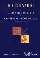 DICCIONARIO DE ACCION HUMANITARIA Y COOPERACION AL DESARROLL | 9788474265026 | PEREZ DE ARMIÑO, KARLOS (DIR.) | Galatea Llibres | Librería online de Reus, Tarragona | Comprar libros en catalán y castellano online