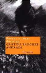 BUEYES Y ROSAS DORMIAN | 9788478445462 | SANCHEZ-ANDRADE, CRISTINA | Galatea Llibres | Llibreria online de Reus, Tarragona | Comprar llibres en català i castellà online