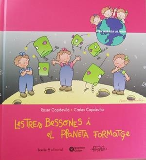TRES BESSONES I EL PLANETA FORMATGE | 9788474265170 | CAPDEVILA, ROSER | Galatea Llibres | Librería online de Reus, Tarragona | Comprar libros en catalán y castellano online