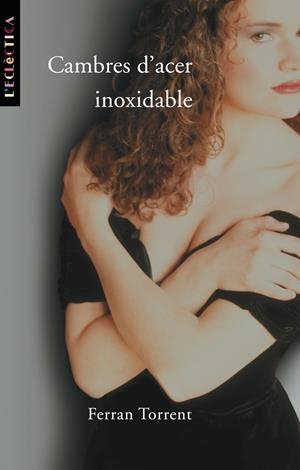 CAMBRES D'ACER INOXIDABLE | 9788476606117 | TORRENT, FERRAN | Galatea Llibres | Librería online de Reus, Tarragona | Comprar libros en catalán y castellano online