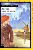 MI PAIS BAJO EL AGUA | 9788434873322 | NOGUES, JEAN COME | Galatea Llibres | Llibreria online de Reus, Tarragona | Comprar llibres en català i castellà online
