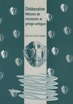 DIDÁSCALOS. MÉTODO DE INICIACIÓN AL GRIEGO CLÁSICO | 9788484090717 | CEREZO, MANUEL | Galatea Llibres | Llibreria online de Reus, Tarragona | Comprar llibres en català i castellà online