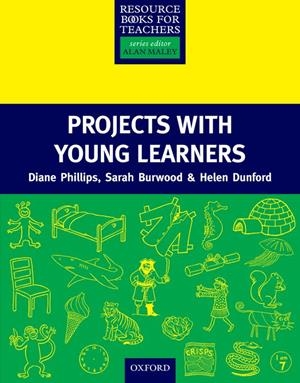 PROJECTS WITH YOUNG LEARNERS | 9780194372213 | PHILLIPS, DIANE | Galatea Llibres | Librería online de Reus, Tarragona | Comprar libros en catalán y castellano online
