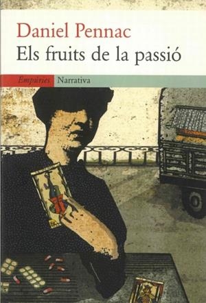 FRUITS DE LA PASSIO, ELS | 9788475968049 | PENNAC, DANIEL | Galatea Llibres | Librería online de Reus, Tarragona | Comprar libros en catalán y castellano online