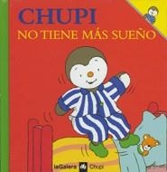 CHUPI NO TIENE MAS SUEÑO | 9788424608576 | COURTIN, THIERRY | Galatea Llibres | Librería online de Reus, Tarragona | Comprar libros en catalán y castellano online