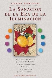 SANACION DE LA ERA DE LA ILUMINACION, LA | 9788477208167 | BURROUGHS, STANLEY | Galatea Llibres | Librería online de Reus, Tarragona | Comprar libros en catalán y castellano online