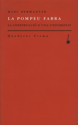 POMPEU FABRA. LA CONSTRUCCIO D'UNA UNIVERSITAT, LA | 9788477273394 | PERMANYER, MARC | Galatea Llibres | Librería online de Reus, Tarragona | Comprar libros en catalán y castellano online