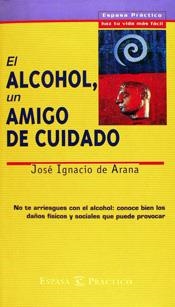 ALCOHOL, UN AMIGO DE CUIDADO, EL | 9788423924639 | DE ARENA, JOSE IGNACIO | Galatea Llibres | Llibreria online de Reus, Tarragona | Comprar llibres en català i castellà online
