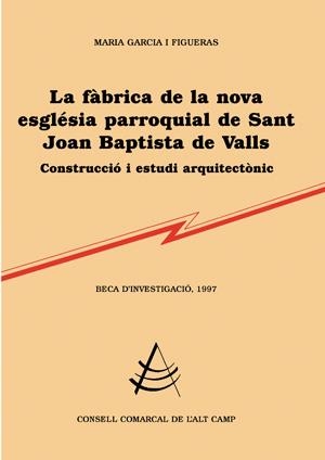 FABRICA DE LA NOVA ESGLESIA PARROQUIAL DE ST. JOAN BAPTISTA | 9788479358334 | GARCIA I FIGUERES, MARIA | Galatea Llibres | Librería online de Reus, Tarragona | Comprar libros en catalán y castellano online