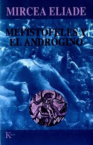 MEFISTOFELES Y EL ANDROGINO | 9788472454934 | ELIADE, MIRCEA | Galatea Llibres | Llibreria online de Reus, Tarragona | Comprar llibres en català i castellà online