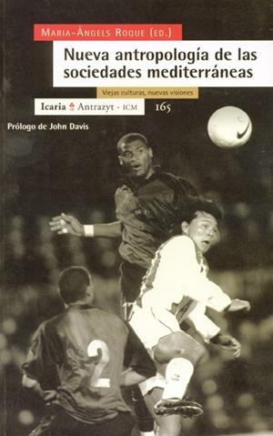 NUEVA ANTROPOLOGIA DE LAS SOCIEDADES MEDITERRANEAS | 9788474265088 | ROQUE, MARIA- ANGELS | Galatea Llibres | Librería online de Reus, Tarragona | Comprar libros en catalán y castellano online