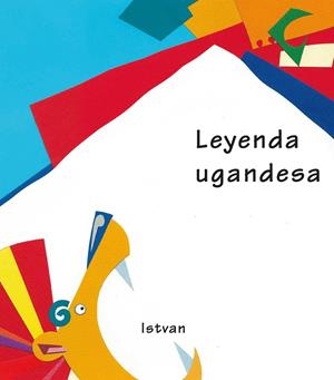 LEYENDA UGANDESA | 9788481312645 | ISTVAN | Galatea Llibres | Llibreria online de Reus, Tarragona | Comprar llibres en català i castellà online