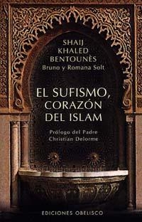 SUFISMO, CORAZON DEL ISLAM, EL | 9788477207771 | KHALED BENTOUNES, S., SOLT, B Y R | Galatea Llibres | Llibreria online de Reus, Tarragona | Comprar llibres en català i castellà online