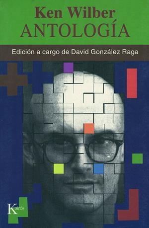 ANTOLOGIA (KEN WILBER) | 9788472454910 | GONZALEZ RAGA, DAVID (ED.) | Galatea Llibres | Llibreria online de Reus, Tarragona | Comprar llibres en català i castellà online