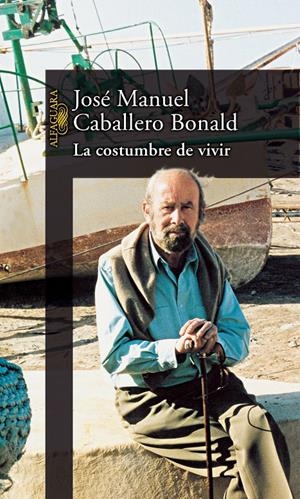 COSTUMBRE DE VIVIR, LA | 9788420442990 | CABALLERO BONALD, JOSE MANUEL | Galatea Llibres | Librería online de Reus, Tarragona | Comprar libros en catalán y castellano online