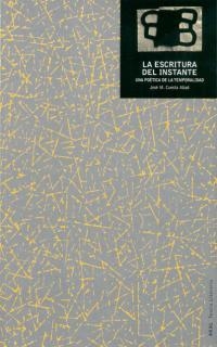 ESCRITURA DEL INSTANTE, LA | 9788446013365 | CUESTA ABAD, JOSE Mº. | Galatea Llibres | Llibreria online de Reus, Tarragona | Comprar llibres en català i castellà online
