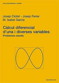 CÀLCUL DIFERENCIAL D'UNA I DIVERSES VARIABLES | 9788483013953 | CLOTET, JOSEP | Galatea Llibres | Librería online de Reus, Tarragona | Comprar libros en catalán y castellano online
