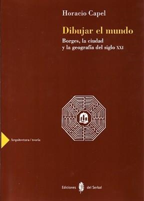 DIBUJAR EL MUNDO | 9788476283646 | CAPEL, HORACIO | Galatea Llibres | Librería online de Reus, Tarragona | Comprar libros en catalán y castellano online