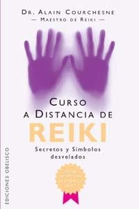CURSO A DISTANCIA DE REIKI | 9788477207429 | COURCHESNE, ALAIN | Galatea Llibres | Llibreria online de Reus, Tarragona | Comprar llibres en català i castellà online