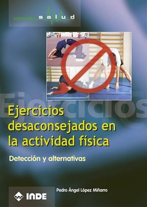 EJERCICIOS DESACONSEJADOS EN LA ACTIVIDAD FISICA | 9788495114532 | LOPEZ MIÑARRO, PEDRO ANGEL | Galatea Llibres | Librería online de Reus, Tarragona | Comprar libros en catalán y castellano online