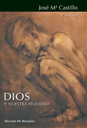 DIOS Y NUESTRA FELICIDAD | 9788433016027 | CASTILLO, JOSE M. | Galatea Llibres | Llibreria online de Reus, Tarragona | Comprar llibres en català i castellà online