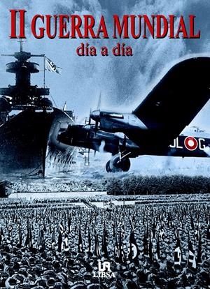 II GUERRA MUNDIAL DIA A DIA, LA | 9788466202626 | SHAW, ANTHONY | Galatea Llibres | Librería online de Reus, Tarragona | Comprar libros en catalán y castellano online