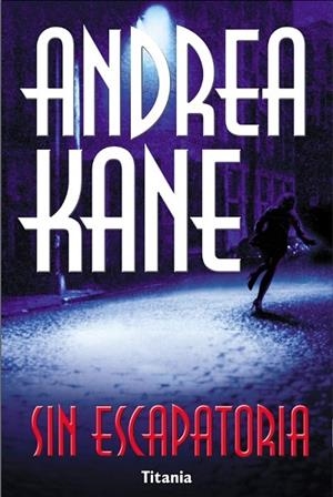 SIN ESCAPATORIA | 9788495752024 | KANE, ANDREA | Galatea Llibres | Librería online de Reus, Tarragona | Comprar libros en catalán y castellano online