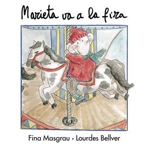 MARIETA VA A LA FIRA | 9788481312706 | MASGRAU, FINA | Galatea Llibres | Librería online de Reus, Tarragona | Comprar libros en catalán y castellano online