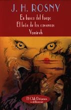 EN BUSCA DEL FUEGO. EL LEON DE LAS CAVERNAS. VAMIREH | 9788477023579 | ROSNY, J.H. | Galatea Llibres | Librería online de Reus, Tarragona | Comprar libros en catalán y castellano online