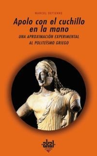 APOLO CON EL CUCHILLO EN LA MANO | 9788446011378 | DETIENNE, MARCEL | Galatea Llibres | Llibreria online de Reus, Tarragona | Comprar llibres en català i castellà online