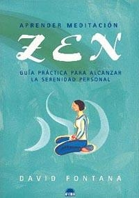 ZEN. GUIA PRACTICA PARA ALCANZAR LA SERENIDAD PERSONAL | 9788495456649 | FONTANA, DAVID | Galatea Llibres | Librería online de Reus, Tarragona | Comprar libros en catalán y castellano online