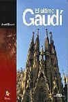 ULTIMO GAUDI, EL | 9788473067287 | BONET, JORDI | Galatea Llibres | Librería online de Reus, Tarragona | Comprar libros en catalán y castellano online