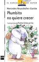 PLUMBITO NO QUIERE CRECER | 9788434878143 | NEUSCHAFER-CARLON, MERCEDES | Galatea Llibres | Librería online de Reus, Tarragona | Comprar libros en catalán y castellano online