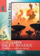 ANALISIS DE LA IMAGEN | 9788484830511 | GOMEZ ALONSO,RAFAEL | Galatea Llibres | Llibreria online de Reus, Tarragona | Comprar llibres en català i castellà online