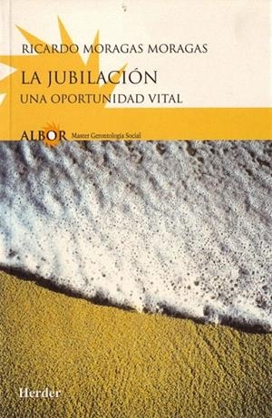 JUBILACION. UNA OPORTUNIDAD VITAL, LA | 9788425422270 | MORAGAS MORAGAS, RICARDO | Galatea Llibres | Llibreria online de Reus, Tarragona | Comprar llibres en català i castellà online