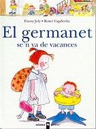 GERMANET SE'N VA DE VACANCES, EL | 9788424626532 | JOLY, F., CAPDEVILA, R., | Galatea Llibres | Llibreria online de Reus, Tarragona | Comprar llibres en català i castellà online