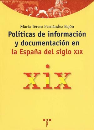 POLITICAS D EN INFORMACION Y DOCUMENTACION EN ESPAÑA S. XIX | 9788497040266 | FERNANDEZ BAJON, Mº TERESA | Galatea Llibres | Llibreria online de Reus, Tarragona | Comprar llibres en català i castellà online