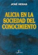 ALICIA EN LA SOCIEDAD DEL CONOCIMIENTO | 9788479784935 | HERAS, JOSE | Galatea Llibres | Librería online de Reus, Tarragona | Comprar libros en catalán y castellano online