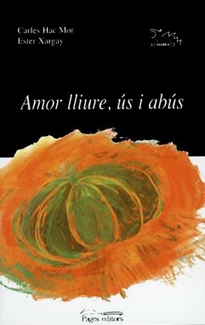 AMOR LLIURE, US I ABUS | 9788479358327 | HAC MOR, CARLES | Galatea Llibres | Llibreria online de Reus, Tarragona | Comprar llibres en català i castellà online