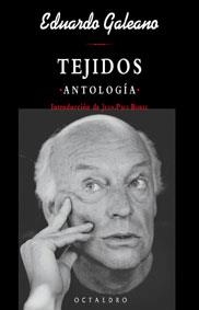 TEJIDOS  ANTOLOGIA | 9788480635004 | GALEANO, EDUARDO | Galatea Llibres | Librería online de Reus, Tarragona | Comprar libros en catalán y castellano online