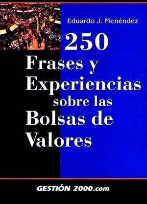 250 FRASES Y EXPERIENCIAS SOBRE LAS BOLSAS DE VALORES | 9788480886956 | MENENDEZ, EDUARDO J. | Galatea Llibres | Librería online de Reus, Tarragona | Comprar libros en catalán y castellano online