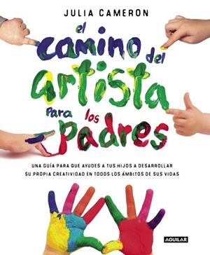 EL CAMINO DEL ARTISTA PARA LOS PADRES | 9788403501232 | CAMERON, JULIA | Galatea Llibres | Llibreria online de Reus, Tarragona | Comprar llibres en català i castellà online