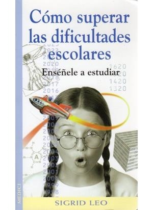 COMO SUPERAR LAS DIFICULTADES ESCOLARES | 9788489778450 | LEO, SIGRID1580 | Galatea Llibres | Librería online de Reus, Tarragona | Comprar libros en catalán y castellano online
