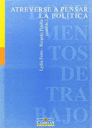 ATREVERSE A PENSAR LA POLITICA | 9788484680352 | FEITO, LYDIA (COORD.) | Galatea Llibres | Llibreria online de Reus, Tarragona | Comprar llibres en català i castellà online
