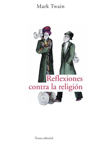 REFLEXIONES CONTRA LA RELIGION | 9788489239289 | TWAIN, MARK | Galatea Llibres | Llibreria online de Reus, Tarragona | Comprar llibres en català i castellà online