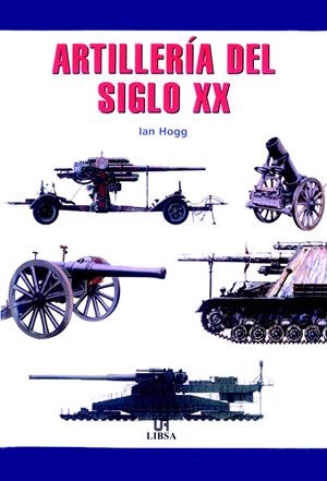 ARTILLERIA DEL SIGLO XX | 9788466202534 | HOGG, IAN | Galatea Llibres | Llibreria online de Reus, Tarragona | Comprar llibres en català i castellà online