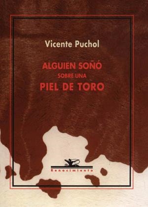 ALGUIEN SOÑO CON UNA PIEL DE TORO | 9788484720287 | PUCHOL, VICENTE | Galatea Llibres | Librería online de Reus, Tarragona | Comprar libros en catalán y castellano online